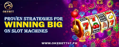 Proven Strategies for Winning Big on Slot Machines